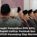 Hadiri Pelantikan PPK KPU, Bupati Cellica: Pemkab dan KPUD Karawang Siap Bersinergi
