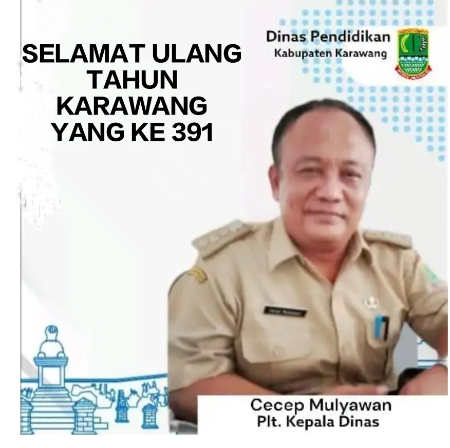 Plt KADISDIKPORA KAB.KARAWANG MENGUCAPKAN SELAMAT ULANG TAHUN KARAWANG YANG KE-391