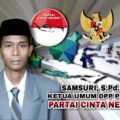 Pendiri Sekaligus Ketua Umum Partai Cinta Negeri ( Samsuri, S.Pd.I, M.A ), telah dideklarasikan sebagai Calon Presiden Republik Indonesia Periode 2029 – 2034