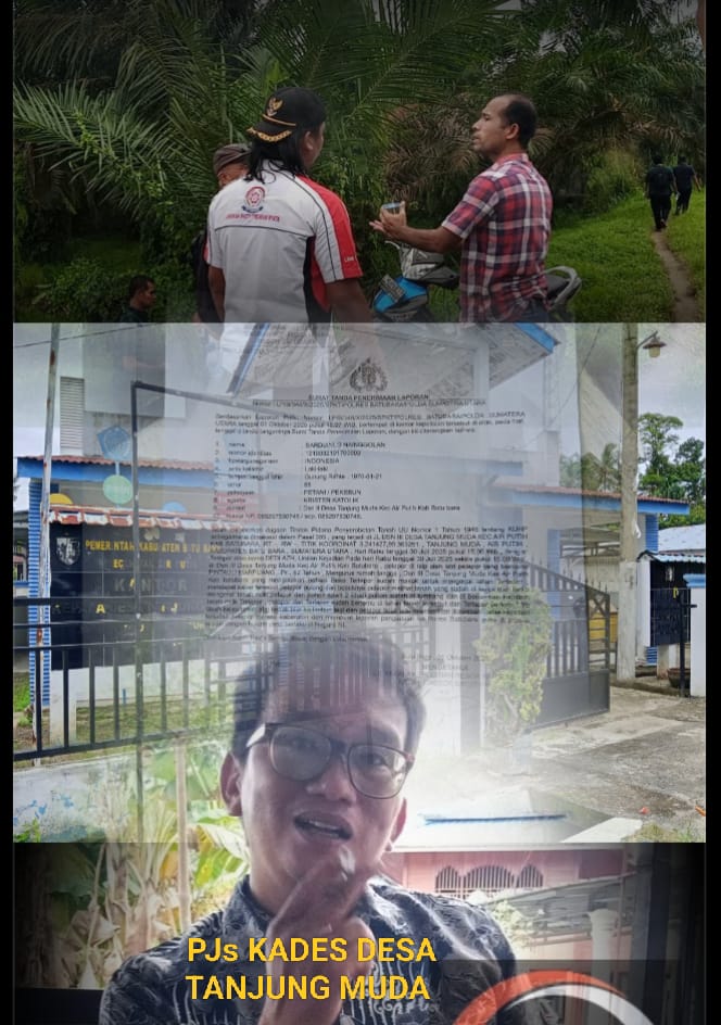 Kades PJs Tanjung Muda Terancam Pidana — SKT Tanpa Tanda Tangan Sempadan Berujung Laporan Penyerobotan dan Perusakan ke Polres Batubara