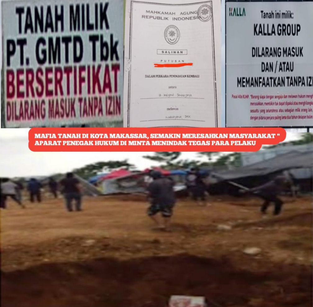 Mafia Tanah di Kota Makassar Semakin Meresahkan, Aparat Penegak Hukum Diminta Bertindak Tegas