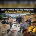 PETI Sudah Ditutup, Hulawa Masih Banjir! Ada Masalah pada AMDAL?