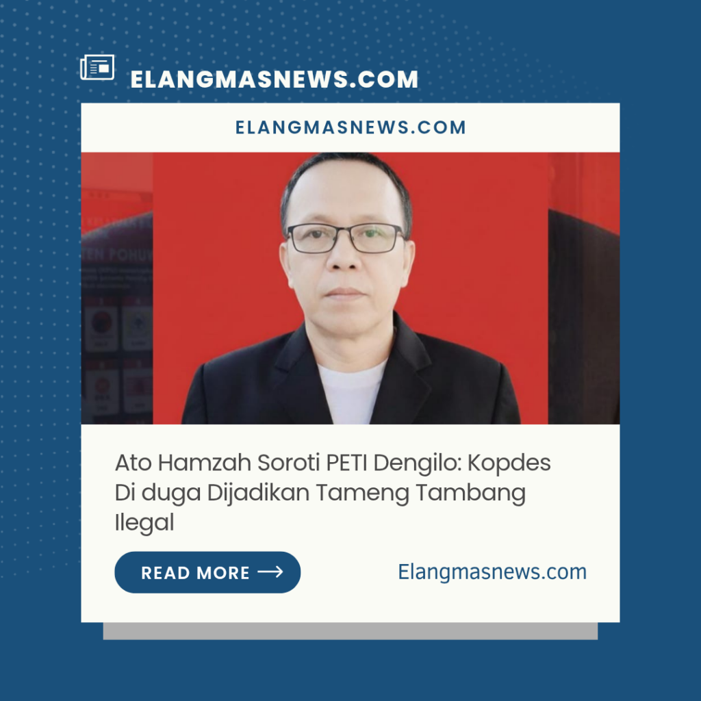 Ato Hamzah Soroti PETI Dengilo, Kopdes Diduga Dijadikan Tameng Tambang Ilegal