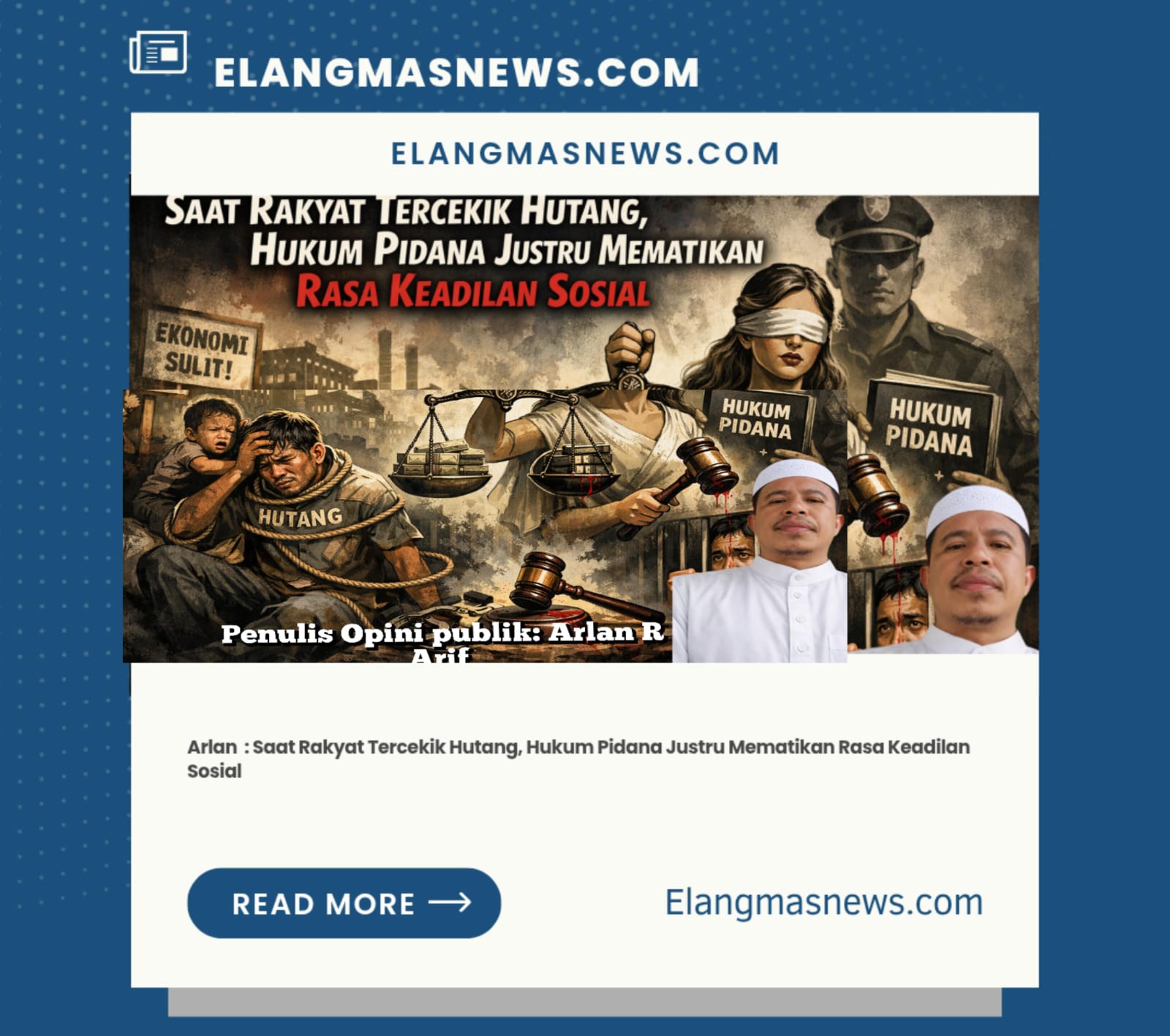 Arlan : Saat Rakyat Tercekik Hutang, Hukum Pidana Justru Mematikan Rasa Keadilan Sosial