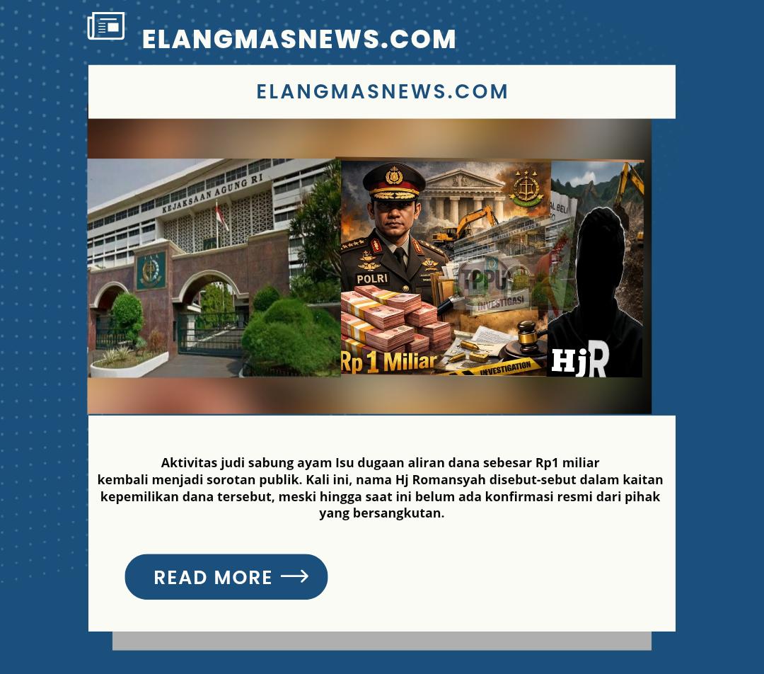 Hj Romansyah Pemilik Dana Rp1 Miliar ? Dugaan TPPU Dan Jejak Minerba Siap Dibongkar di Kejagung : Oknum Perwira Mabes Polri Mencuat