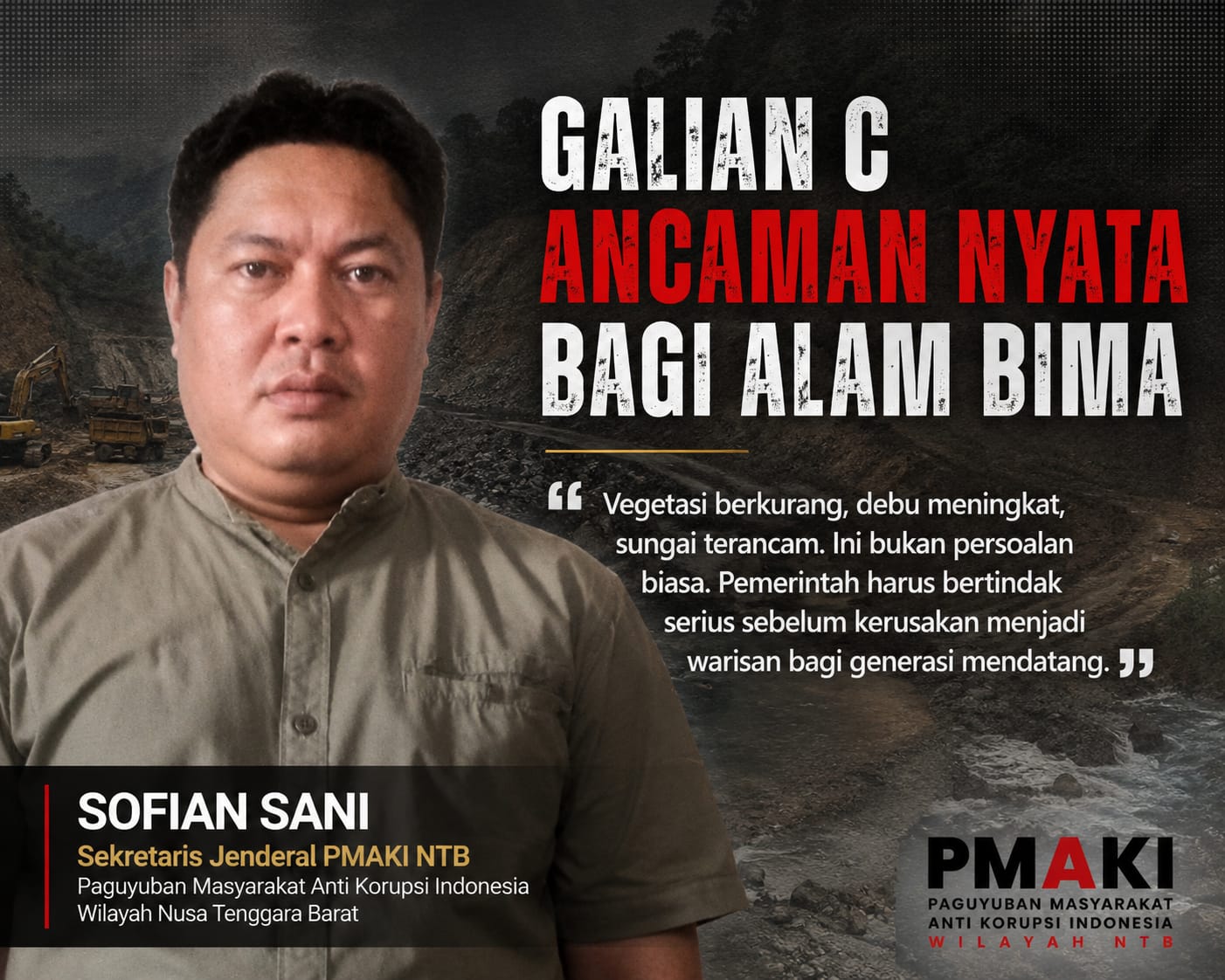 VEGETASI HILANG, DEBU MENINGKAT, SUNGAI TERANCAM: PMAKI NTB ANGKAT ALARM BAHAYA GALIAN C.