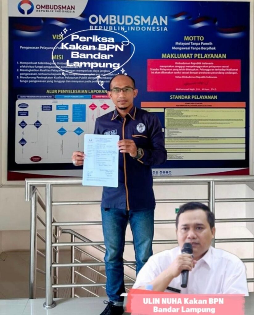 Penundaan Berlarut Layanan, DPP KAMPUD Laporkan Ulin Nuha Kakan BPN Bandar Lampung Ke OMBUDSMAN