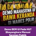 Demo BEM UI di Hari Hut Bhayangkara Menuai Sorotan Publik*