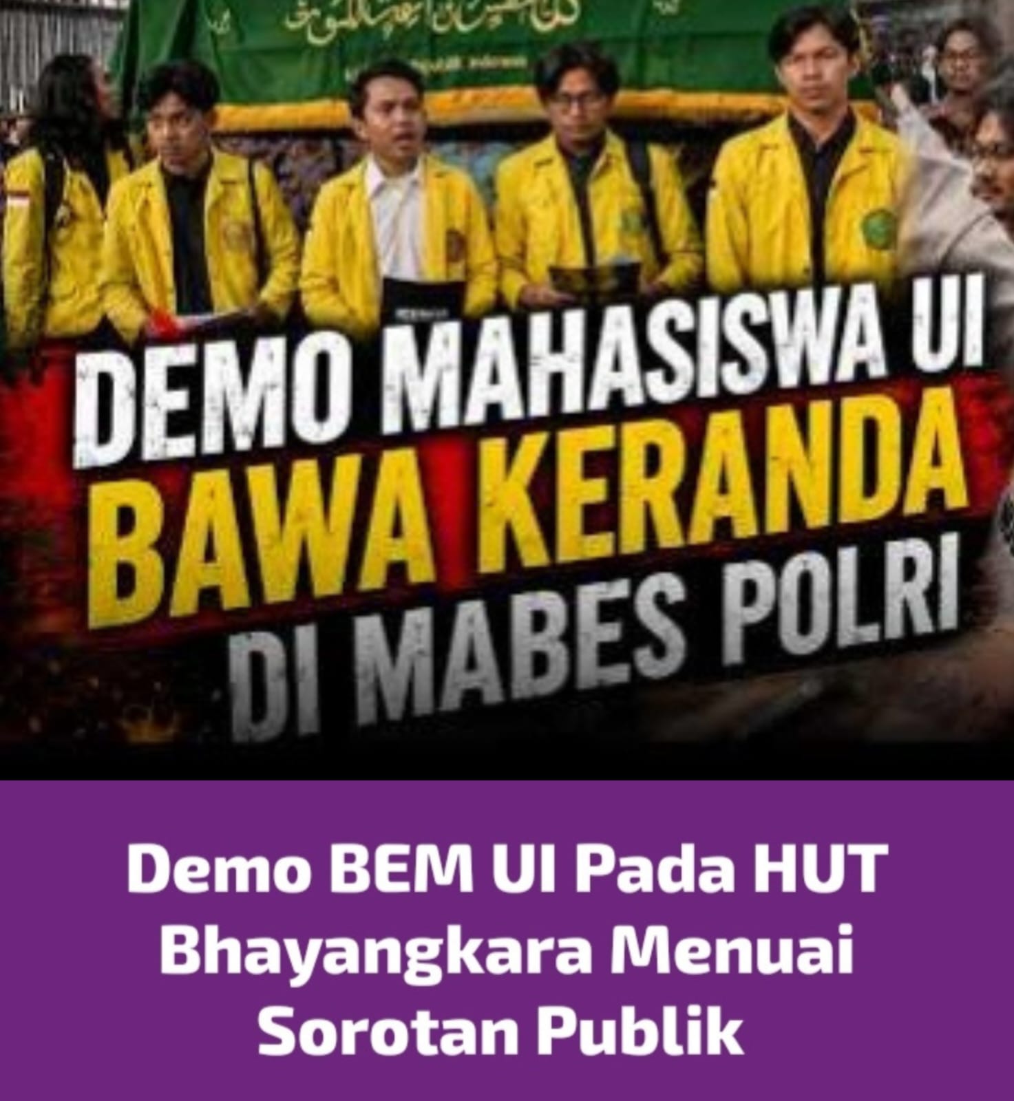 Demo BEM UI di Hari Hut Bhayangkara Menuai Sorotan Publik*