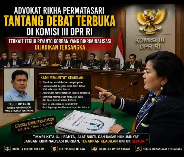 ADV. RIKHA PERMATASARI, SH. MH, AJUKAN RAPAT DENGAR PENDAPAT PEMAPARAN HUKUM KE KOMISI III DPR – RI TERKAIT PERKARA TEGUH RIYANTO.