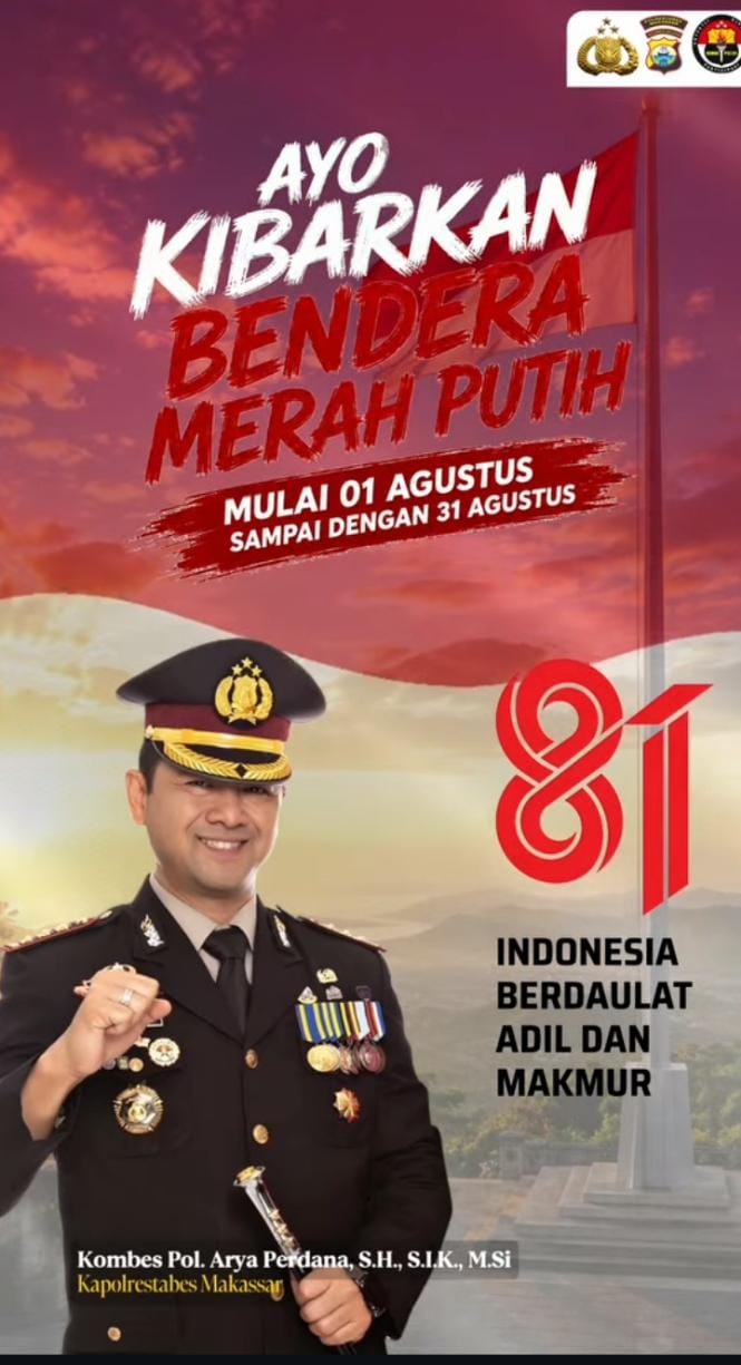 Kapolrestabes Makassar Kombes Pol. Arya Perdana Mengajak Seluruh Warga Kibarkan Merah Putih, Wujudkan Indonesia Berdaulat, Adil, dan Makmur