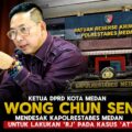 Ketua DPRD Wong Chun Sen Desak Polrestabes Medan Terapkan RJ dalam Kasus AT, Legislatif Nilai Syarat Perdamaian Telah Terpenuhi