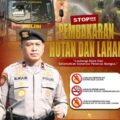 STOP Karhutla! Brigjen Pol. Dr. Mokhamad Ngajib Ingatkan Masyarakat: Sekali Lalai, Dampaknya Bisa Meluas