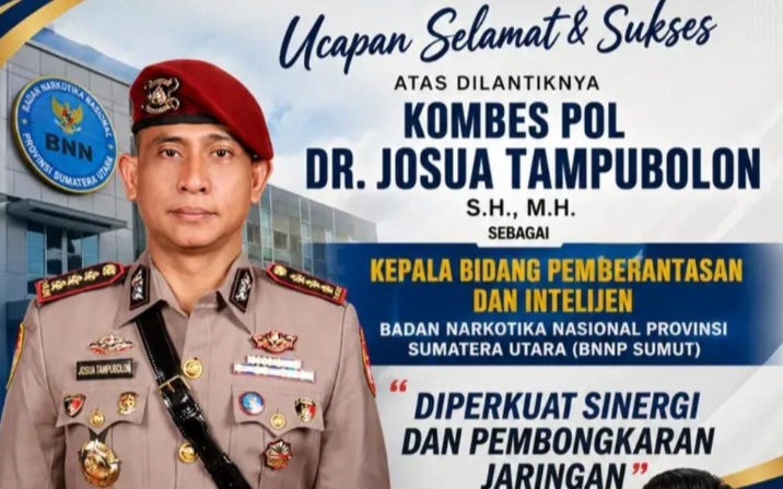 Ucapan Selamat: Kombes Pol Dr. Josua Tampubolon Dilantik Jabatan Strategis Bnnp Sumut, Diperkuat Sinergi Dan Pembongkaran Jaringan.