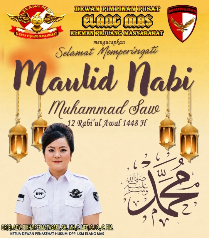 Maulid Nabi 1448 H: DR (c) Adv. RIKHA PERMATASARI, SH. MH Ajak LSM ELANG MAS, Pemimpin Negara, dan Penegak Hukum Teladani Akhlak Rasulullah SAW