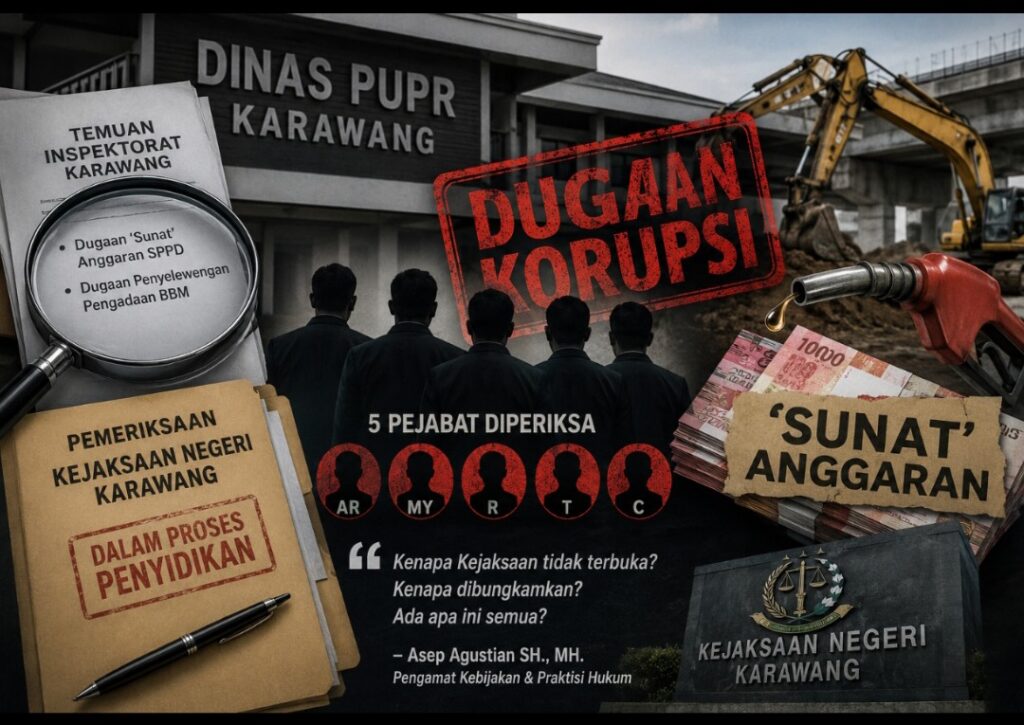 Dugaan “Sunat” SPPD dan BBM PUPR Karawang Disorot, Kejari Didesak Buka Terang Pemeriksaan Lima Pejabat