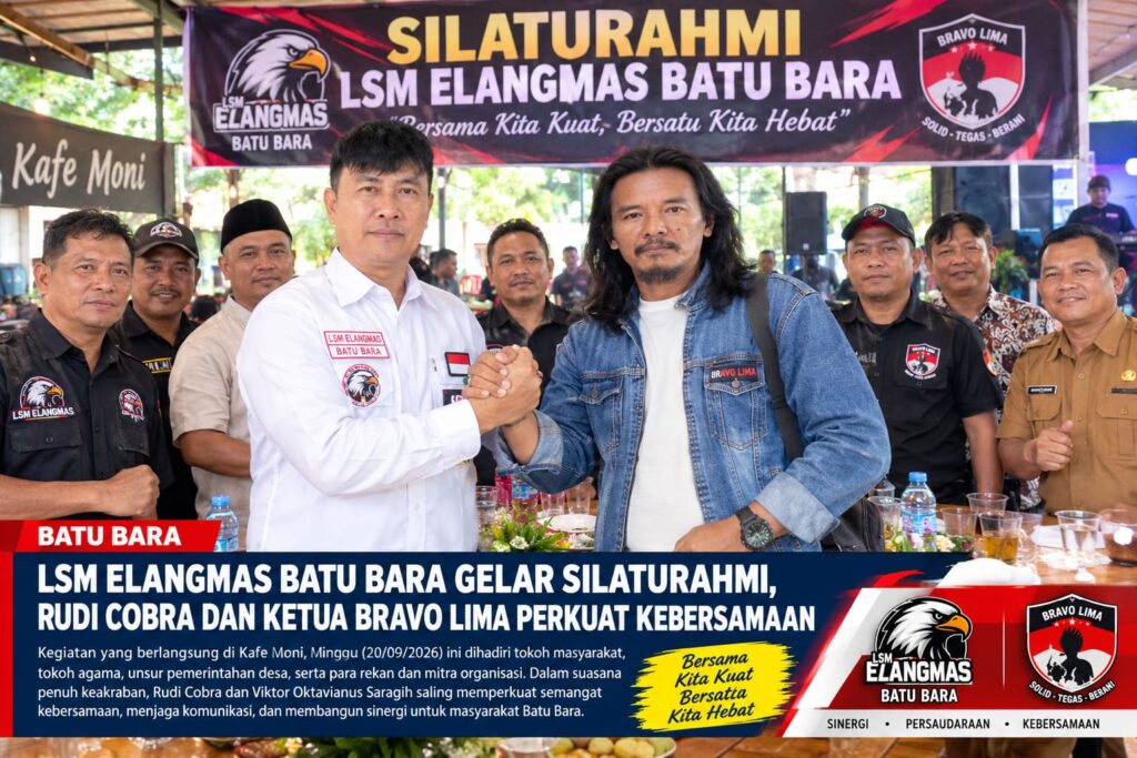 LSM ELANGMAS BATU BARA GELAR SILATURAHMI, RUDI COBRA DAN KETUA BRAVO LIMA PERKUAT KEBERSAMAAN