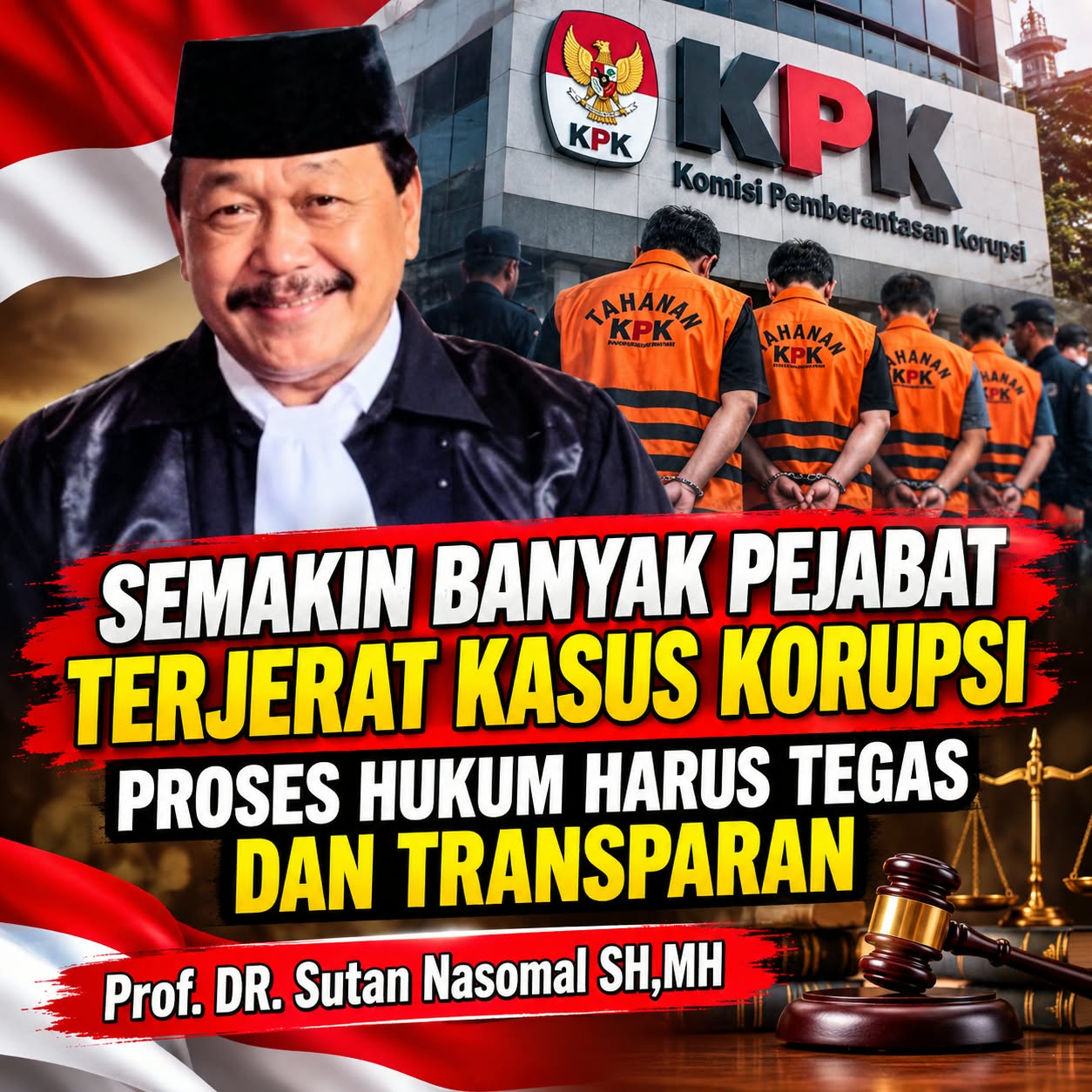 DEWAN PAKAR DPP LSM ELANG MAS Prof DR Sutan Nasomal : Di Masa Pimpinan Prabowo, Carut Marut Hukum Dibalik Banyak Pejabat Dipenjarakan Dengan Rompi Orange