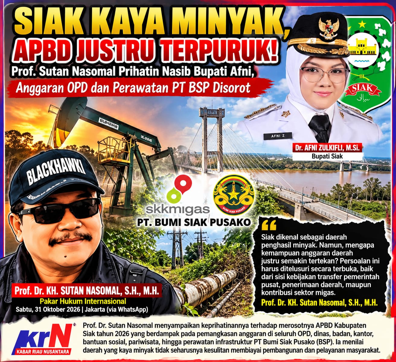 DEWAN PAKAR DPP LSM ELANG MAS Prof. Dr. KH. Sutan Nasomal Pasang Badan untuk Pemkab Siak! Bupati Afni Zulkifli Hadapi Tekanan APBD, Pemerintah Pusat Diminta Peduli Nasib Daerah Penghasil Migas